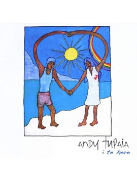 Andy TUPAIA - CD "I Te Here" (Compositeur interprète)